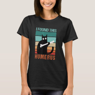Black Cat I Found This Humerus Cat Joke 1 T-Shirt