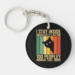 Black Cat I Stay Inside Because It's Too Peopley Keychain