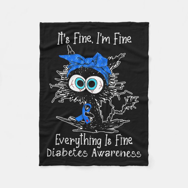 Black Cat Its Fine Im Fine Diabetes Awareness  Fleece Blanket (Front)