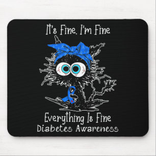 Black Cat Its Fine Im Fine Diabetes Awareness Mouse Pad