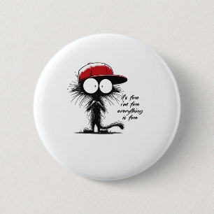 Black Cat It's Fine I'm Fine Everything Is Fine Fu 2 Inch Round Button