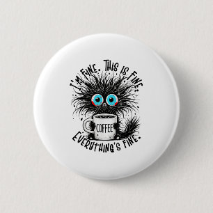 Black Cat Its Fine Im Fine Everything Is Fine Funn 2 Inch Round Button