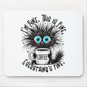 Black Cat Its Fine Im Fine Everything Is Fine Funn Mouse Pad