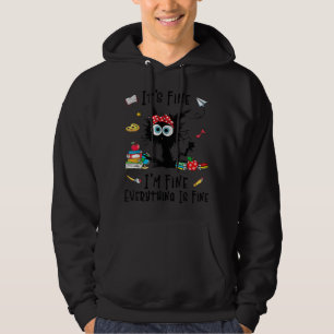 Black Cat It's Fine I'm Fine Everything Is Fine Te Hoodie
