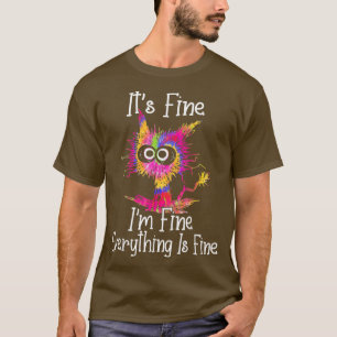 Black Cat Its Fine Im Fine Everything Is Fine Tie  T-Shirt
