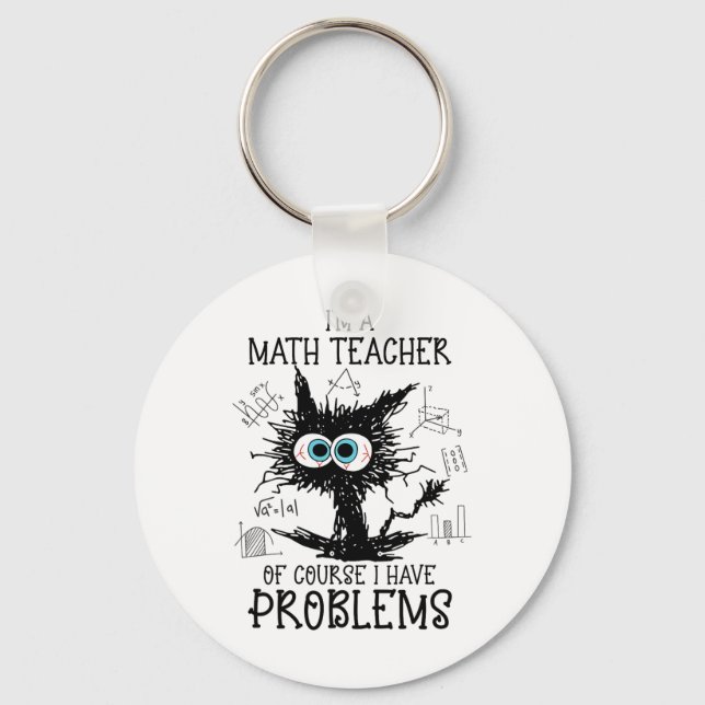 Black Cat Kitty I'm A Math Teacher Of Course I Hav Keychain (Front)