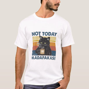 Black Cat Lover Not Today Madafakas Vintage T T-Shirt