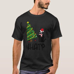 Black Cat Pushing Christmas Tree Over Cat What 2 T-Shirt