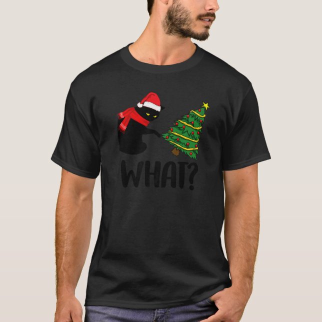 Black Cat Pushing Christmas Tree Over Cat What T-Shirt (Front)