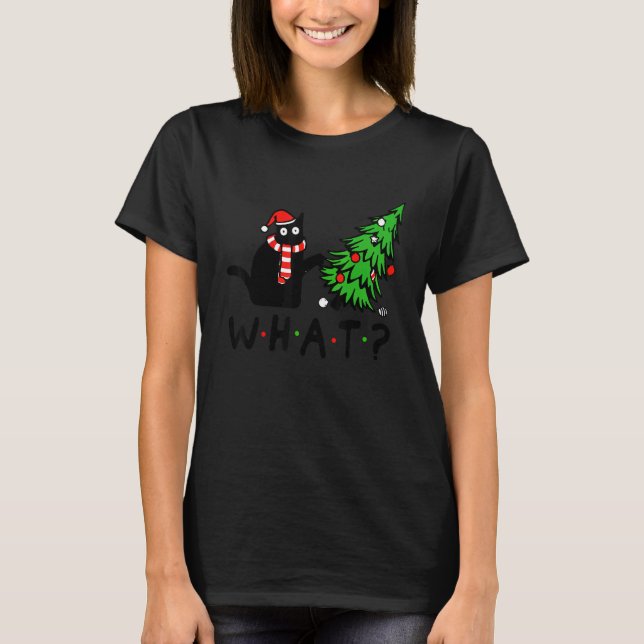 Black Cat Pushing Christmas Tree Over Cat What T-Shirt (Front)