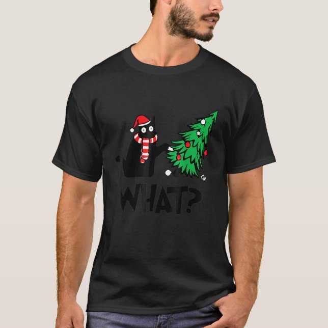 Black Cat  Pushing Christmas Tree Over Cat What T-Shirt (Front)