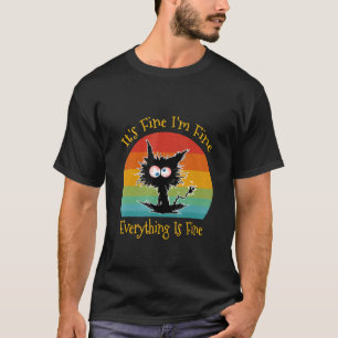 Black Cat Retro It's Fine I'm Fine Everything Is F T-Shirt