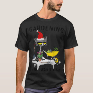 BLACK CAT SANTA GARDENING BECAUSE MURDER IS WRONG  T-Shirt
