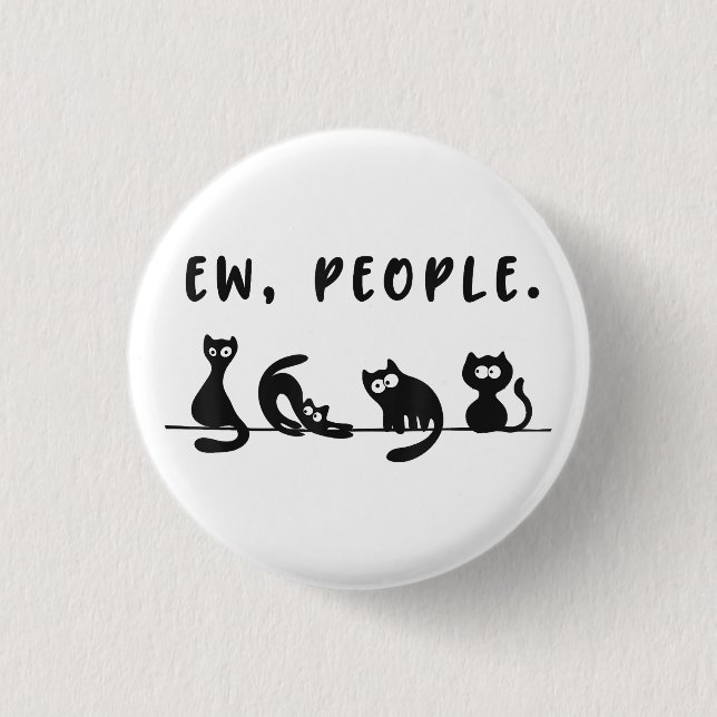 Black cat shirt funny womens ew people meowy cat l 1 inch round button (Front)