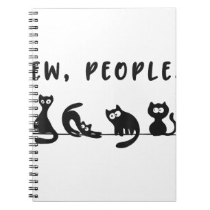 Black cat shirt funny womens ew people meowy cat l notebook