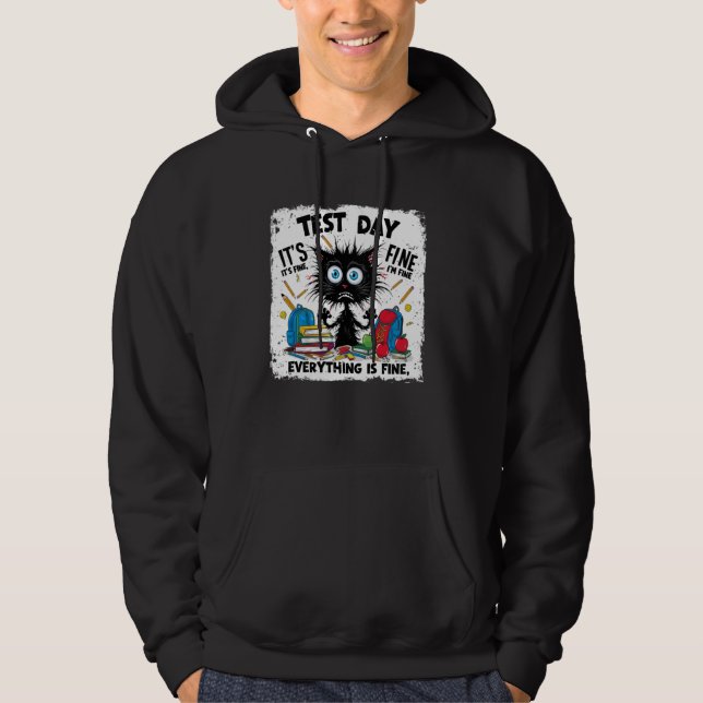 Black Cat Test Day Everything Is Fine Testing Teac Hoodie (Front)