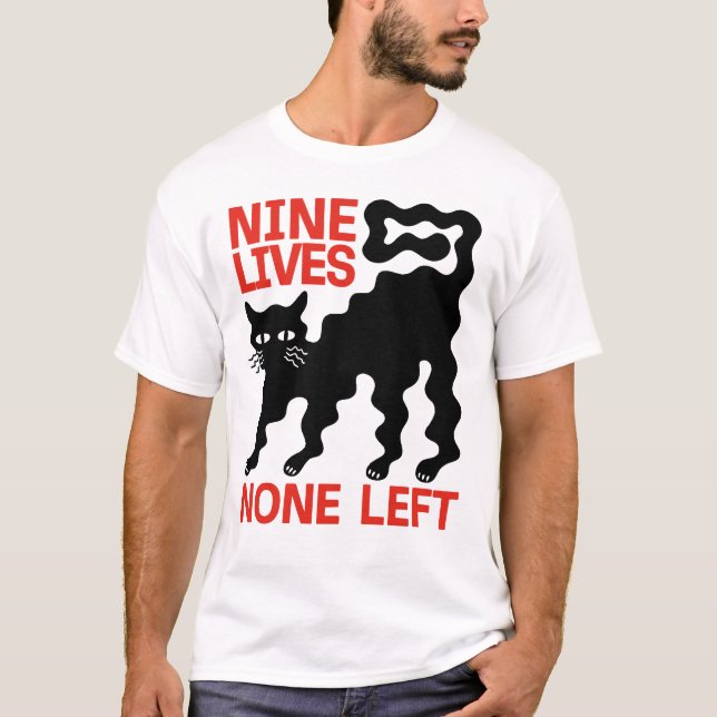 Black Cat Wavy Scared None Left Lives Humor T-Shirt (Front)