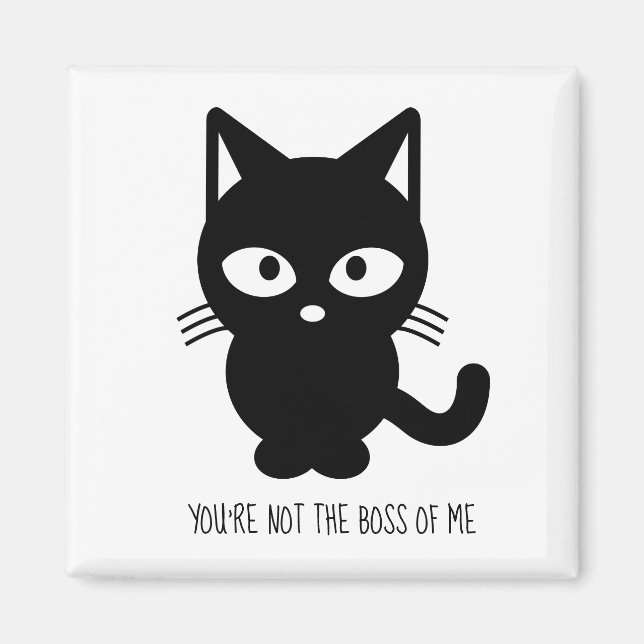 Black Cat | You're Not the Boss of Me Magnet (Front)