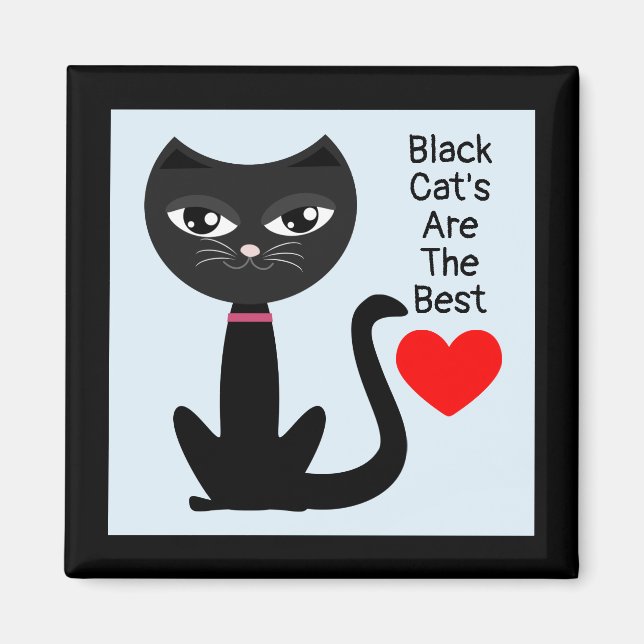 Black cat's are the best magnet (Front)