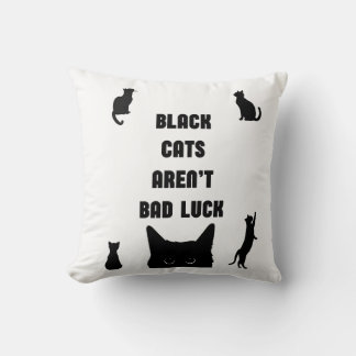 Black Cats Aren't Bad Luck Throw Pillow