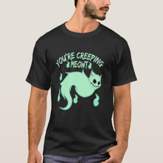 Black Cats Freaking Me Out Meowt Kitten Kitty Cat T-Shirt