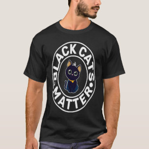 Black Cats Matter Animal Rights Kitten Claw Breed  T-Shirt