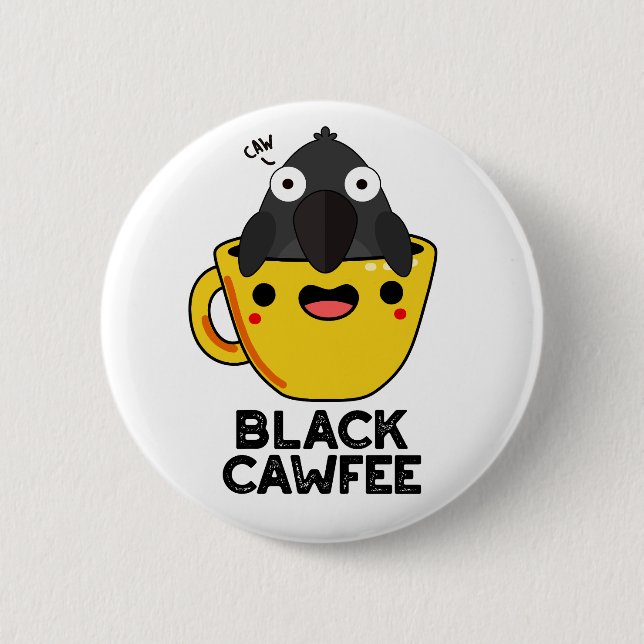 Black Cawfee Funny Crow Coffee Pun  2 Inch Round Button (Front)