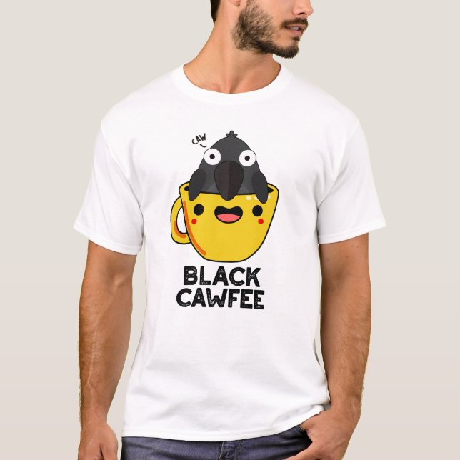 Black Cawfee Funny Crow Coffee Pun  T-Shirt (Front)