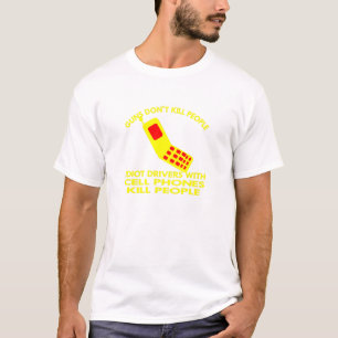 Black Cell Phones Kill People T-Shirt
