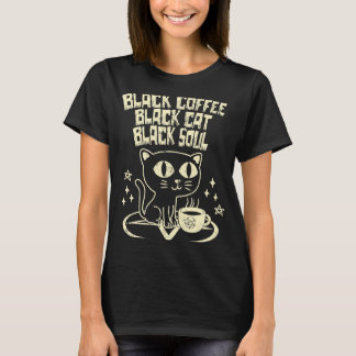 Black Coffee Black Cat Black Soul T-Shirt