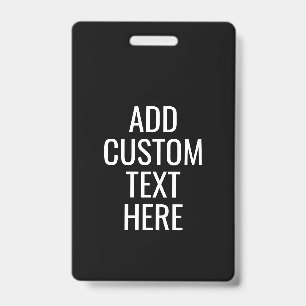 Black Create Your Own - Make It Yours Custom Text Badge
