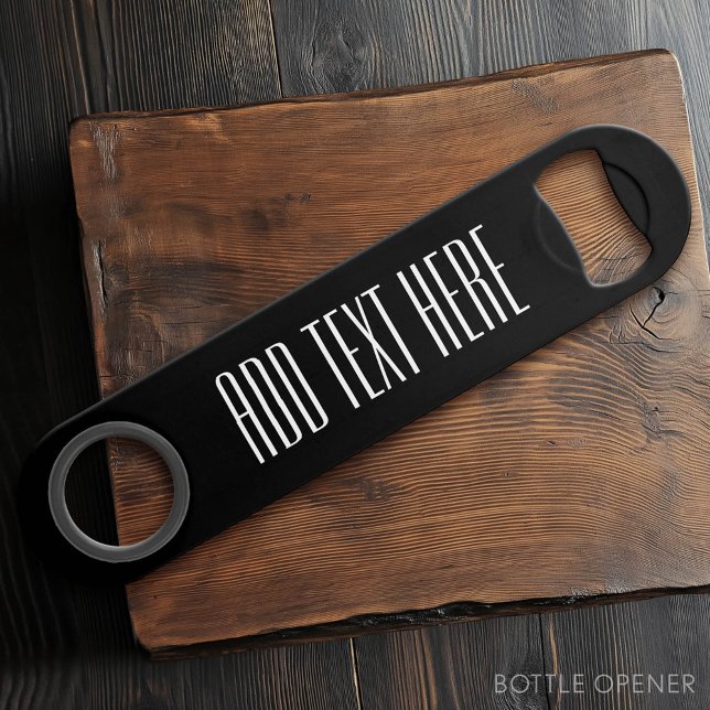 Black Create Your Own - Make It Yours Custom Text Speed Bottle Opener (Custom Bottle Opener)