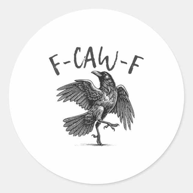 Black Crow, F-caw-f Funny Black Bird  Classic Round Sticker (Front)