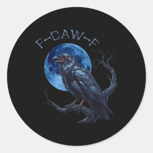 Black Crow, F-caw-f Funny Black Bird Gothic Adult  Classic Round Sticker