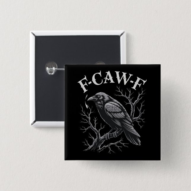 Black Crow F-Caw-F Funny Black Bird Moon Gothic 2 Inch Square Button (Front & Back)