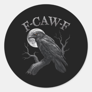 Black Crow, F-caw-f Funny Black Bird Moon Gothic A Classic Round Sticker