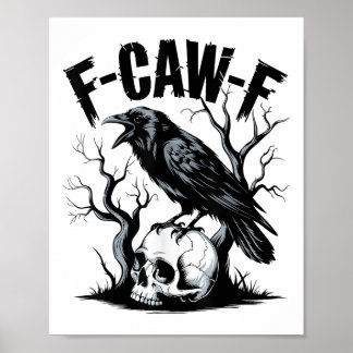 Black Crow, F-caw-f Funny Black Bird Poster