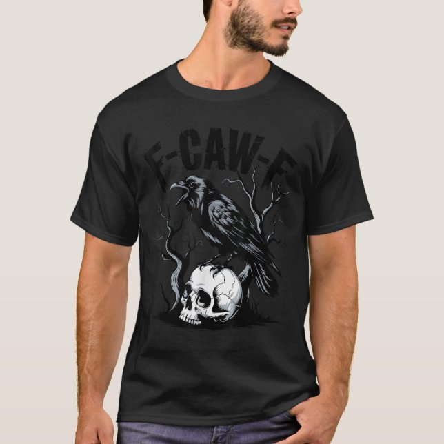 Black Crow, F-caw-f Funny Black Bird  T-Shirt (Front)