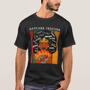 Black Daycare Teacher Queen Black History Month Me T-Shirt