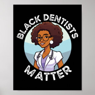 Black Dentist African American Dentistry Black His Poster