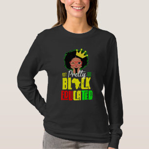 Black Educated Black Woman Black Queen Black Histo T-Shirt