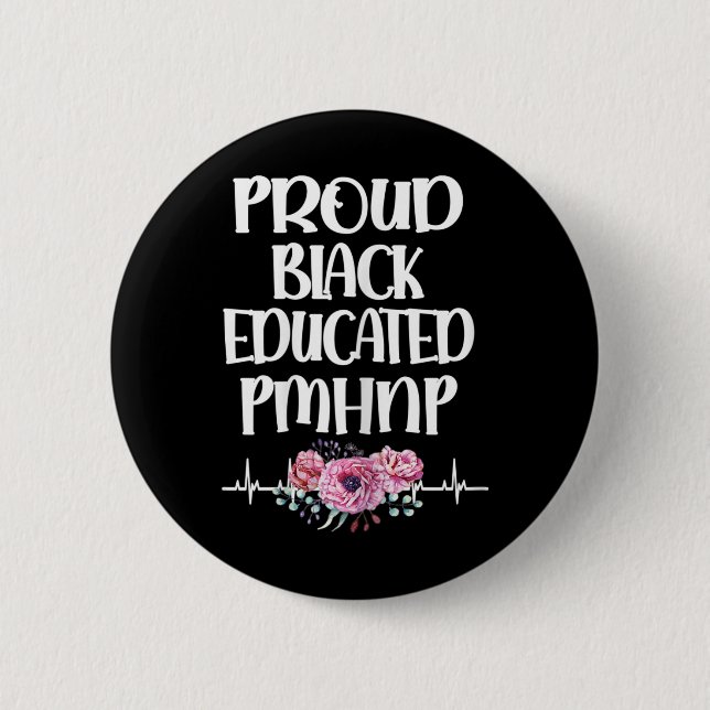Black Educated Pmhnp Psychiatric Nurse Practitione 2 Inch Round Button (Front)
