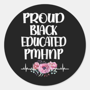 Black Educated Pmhnp Psychiatric Nurse Practitione Classic Round Sticker