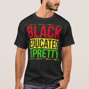 Black Educated  Pretty  Black History Month  T-Shirt
