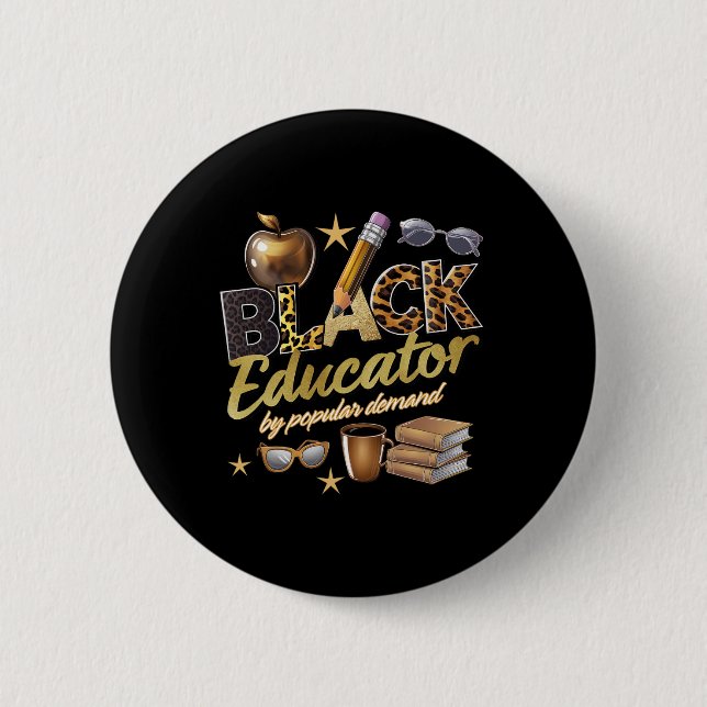 Black Educator By Popular Demand Black History  2 Inch Round Button (Front)