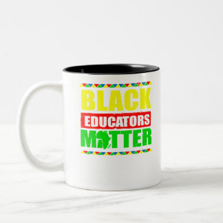 Black Educators Matter Black History Month Gifts Two-Tone Coffee Mug