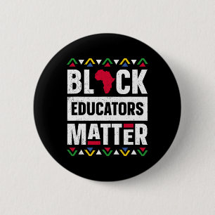 Black Educators Problem History Month Africa Teach 2 Inch Round Button