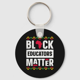 Black Educators Problem Teacher Black History Mont Keychain