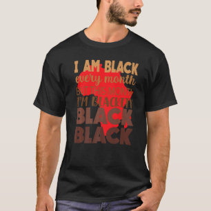 Black Every Month Black History African Bhm Blacki T-Shirt