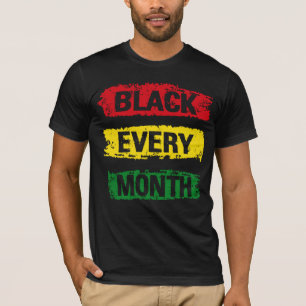 Black Every Month Black Rights African History T-Shirt